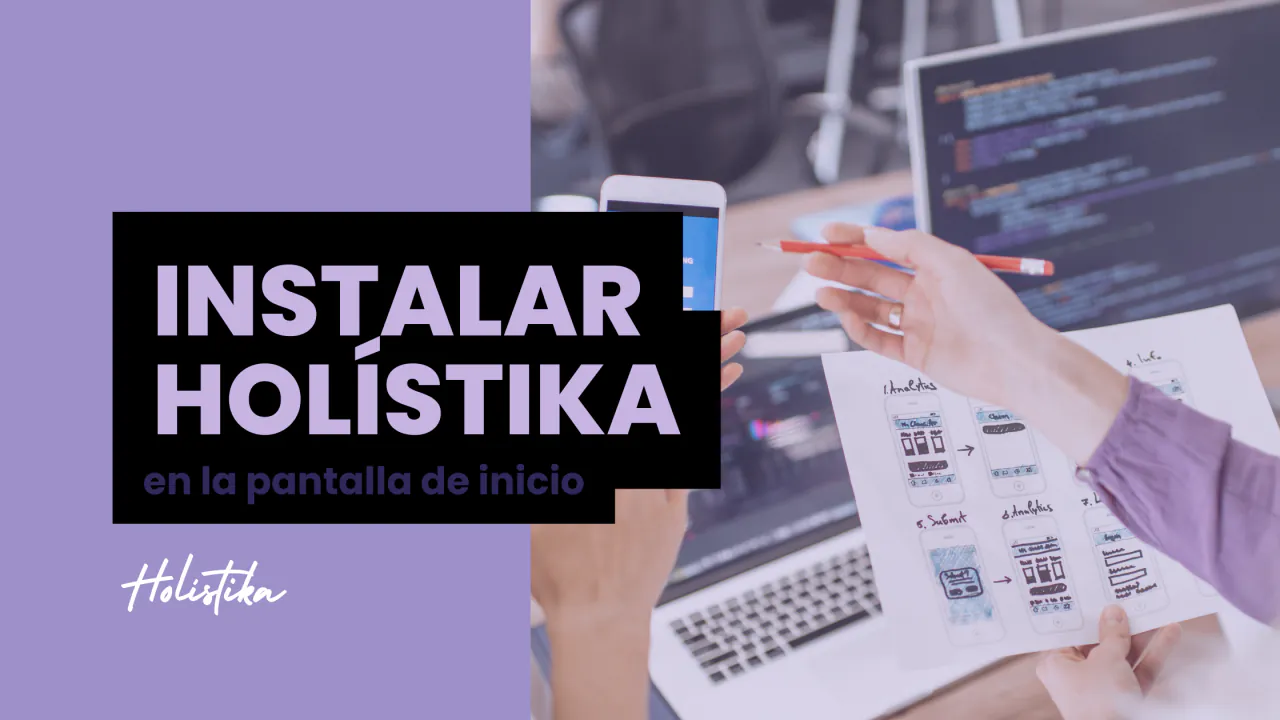 ¿Como Instalar Holístika en la pantalla de inicio?