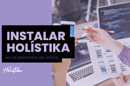 ¿Como Instalar Holístika en la pantalla de inicio?